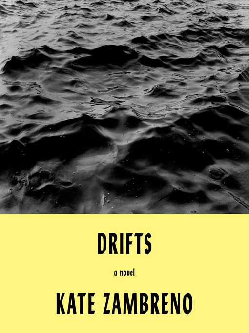 Title details for Drifts by Kate Zambreno - Wait list
